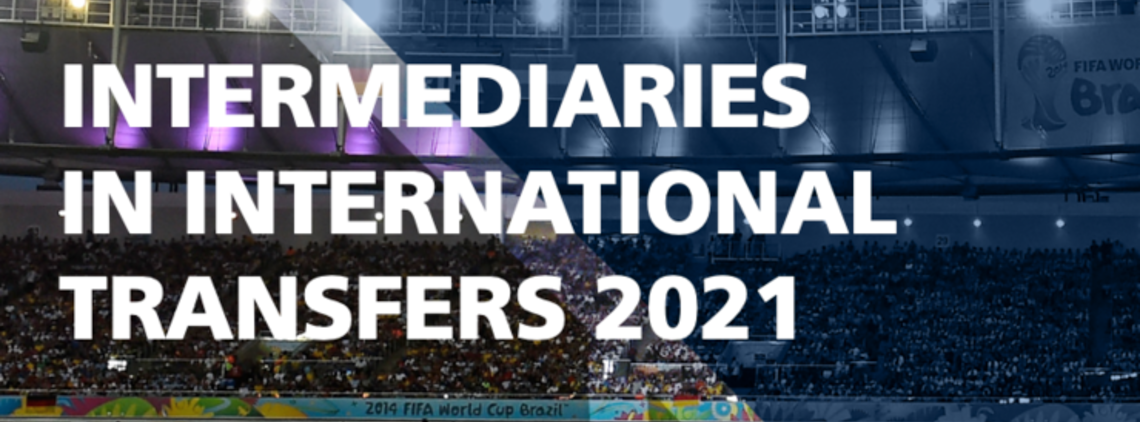 FIFA Intermediaries in International Transfers 2021 Report – Ed 2021 content image