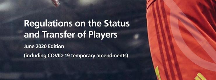 FIFA Regulations on the Status and Transfer of Players - Ed June 2020 (including COVID-19 temporary amendments)